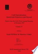 Papers from the EAA Third Annual Meeting at Ravenna 1997: Craft specialization: operational sequences and beyond