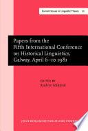 Papers from the Fifth International Conference on Historical Linguistics, Galway, April 610 1981