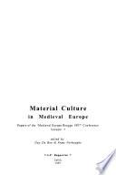 Papers of the Medieval Europe Brugge 1997 Conference: Material culture in medieval Europe