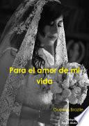 Para el amor de mi vida