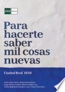 PARA HACERTE SABER MIL COSAS NUEVAS. CIUDAD REAL 1939
