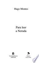 Para leer a Neruda