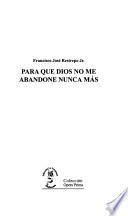 Para que Dios no me abandone nunca más