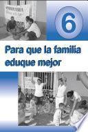 Libro Para que la familia eduque mejor. VI