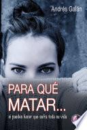 Para qué matar... si puedes hacer que sufra toda su vida