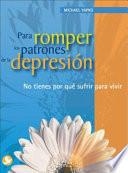 Para romper los patrones de la depresión