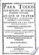 Para Todos. Exemplos Morales, Humanos Y Divinos ... Y Con Algunas Adiciones Nuevas En Esta Quinta Impression