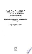 Paramahansa Yogananda as I Knew Him