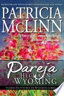 Pareja Hecha en Wyoming (Flores Silvestres de Wyoming Libro 3)