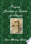 Parques, Jardines y Fuentes de Almer’a