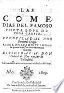 Part I. Las Comedias del famoso Poeta L. de V. C. Recopiladas por B. Grassa. Agora nuevamente impressas y emendadas, etc