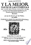 Parte decinueve y la meior parte de las comedias de Lope de Vega Carpio, procurador Fiscal de la Camara Apostolica, y su Notario, descrito en el Archiuo Romano