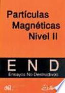 Particulas Magneticas, Nivel II Ensayos No Destructivos