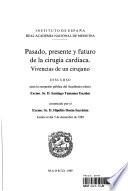 Pasado, presente y futuro de la cirugía cardiaca. Vivencias de un cirujano