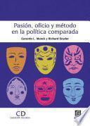 Pasión, oficio y método en la política comparada