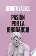 Libro Pasión por la ignorancia