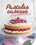 Pasteles caseros y espectaculares