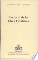 Pastoral de la ética cristiana