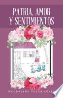 Patria, Amor Y Sentimientos