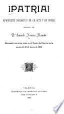 Patria! apropósito dramatico en un acto y en prosa