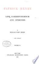 Patrick Henry; Life, Correspondence and Speeches