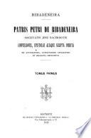 Patris Petri de Ribadeneira Societatis Jesu sacerdotis Confessiones, epistolae aliaque scripta inedita