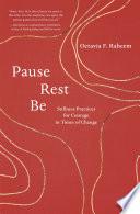 Pause, Rest, Be