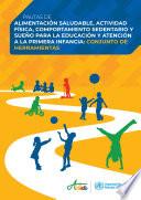 Pautas de alimentación saludable, actividad física, comportamiento sedentario y sueño para la educación y atención a la primera infancia