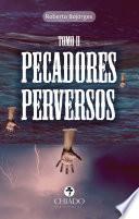 Pecadores Perversos Tomo II