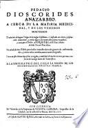 Pedacio Dioscorides Anazarbeo, a cerca [sic] de la materia medicinal y de los venenos mortiferos