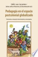 Pedagogía en el espacio postcolonial globalizado