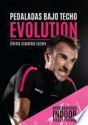 PEDALADAS BAJO TECHO EVOLUTION