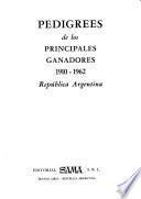 Pedigrees de los principales ganadores 1910-1962, República Argentina