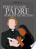 Pedóname padre porque he pecado