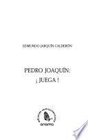 Pedro Joaquín, juega!