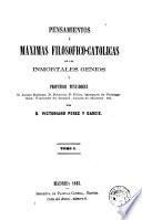 Pensamientos y máximas filosofico-catolicas de los inmortales genios y profundos pensadores