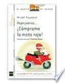 Pepe piensa... ¡Cómprame la moto roja!