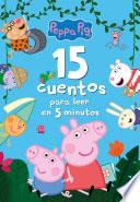 Peppa Pig. Recopilatorio de cuentos - 15 cuentos para leer en 5 minutos