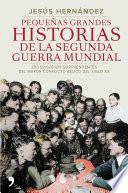 Pequeñas grandes historias de la segunda guerra mundial