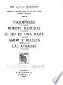Pequeñeces; drama. Muerte natural; poema. El fin de una raza; drama. Amor y belleza; comedia. Las criadas; drama