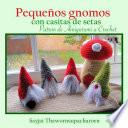 Pequeños gnomos con casitas de setas, Patrón de Amigurumi a Crochet