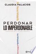Perdonar lo imperdonable