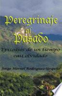 Peregrinaje Al Pasado