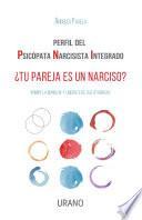 Perfil del Psicópata Narcisista Integrado ¿Tu pareja es un narciso?