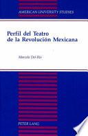 Perfil Del Teatro de la Revolución Mexicana