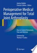 Perioperative Medical Management for Total Joint Arthroplasty