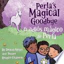 Perla's Magical Goodbye / El adiós mágico de Perla