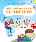 Pero, Adonde Ha Ido El Abuelo?