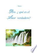 Pero ¿qué es el Amor verdadero?