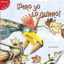 Pero Yo Lo Quiero! (But I Want It!)
